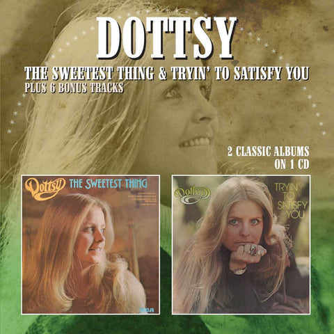 The Sweetest Thing / Tryin’ To Satisfy You Dottsy