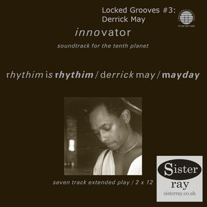 Locked Grooves #3: Rhythim Is Rhythim / Derrick May / Mayday