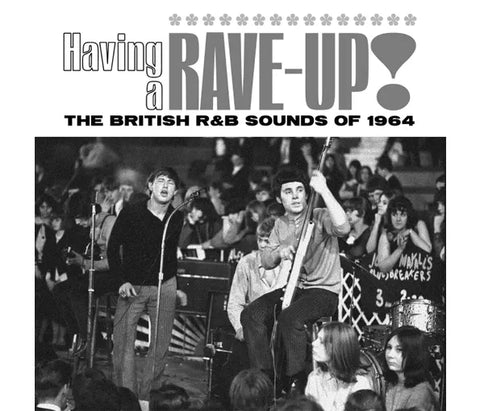 Having A Rave-Up! The British R&B Sounds of 1964