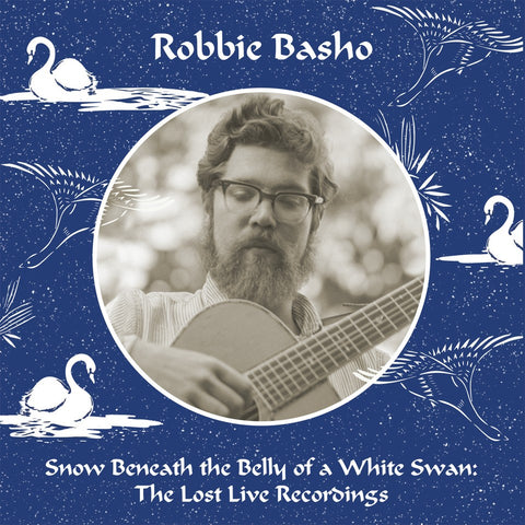 Snow Beneath the Belly of a White Swan: The Lost Live Recordings