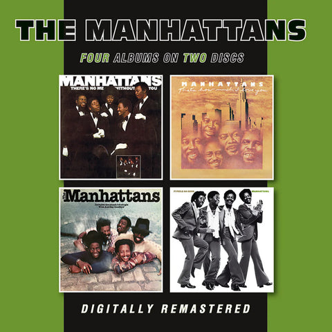 There's No Me Without You / That's How Much I Love You / The Manhattans / It Feels So Good