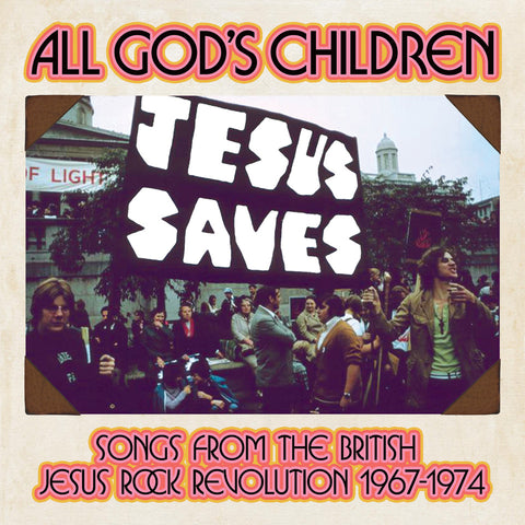 All God's Children - Songs From The British Jesus Rock Revolution 1967-1974