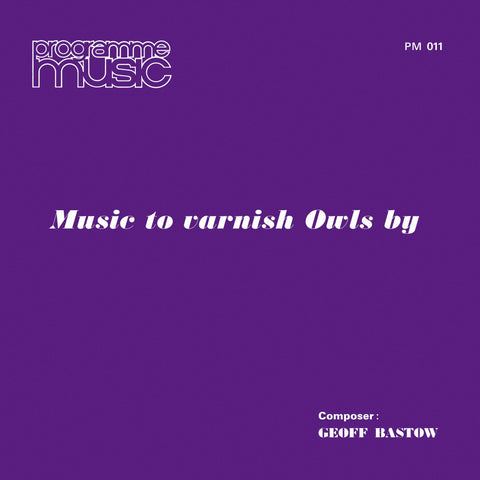 Music To Varnish Owls By (2024 Reissue)