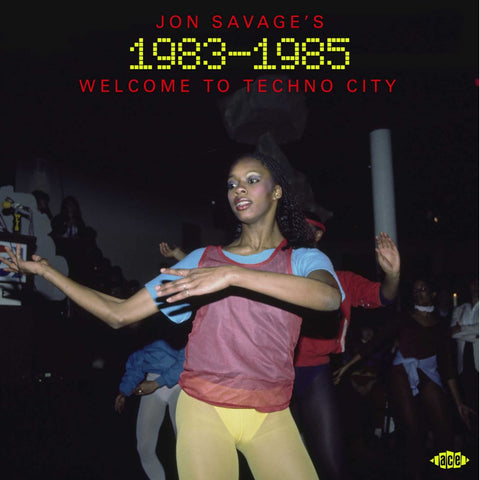 Jon Savage's 1983-1985 - Welcome To Techno City