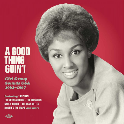 A Good Thing Goin'! Girl Group Sounds USA 1962-1967