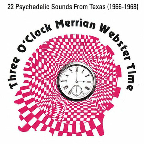 Three O' Clock Merrian Webster Time: Texas Psychedelic Bands (1966-68)