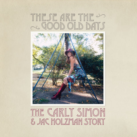 These Are The Good Old Days: The Carly Simon & Jac Holzman Story