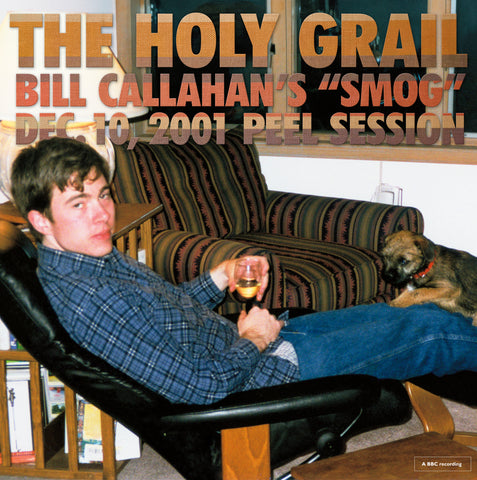 The Holy Grail: Bill Callahan’s "Smog" Dec. 10, 2001 Peel Session