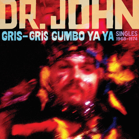 Gris-Gris Gumbo Ya Ya: Singles 1968-1974 (RSD 2024)
