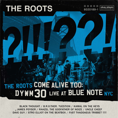 The Roots Come Alive Too: DYWM30 Live at Blue Note NYC!