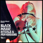 Black Magic Rituals & Perversions Vol. 1