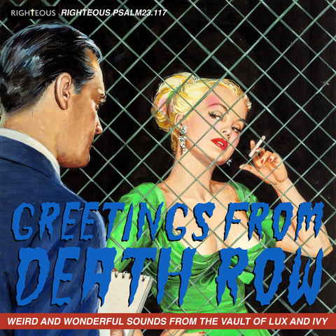 Greetings From Death Row, Weird and Wonderful Sounds From The Vault of Lux and Ivy