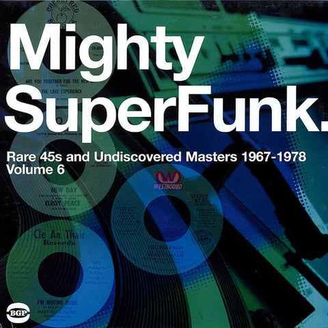 Mighty SuperFunk. Rare 45s And Undiscovered Masters 1967-1978 (Volume 6)