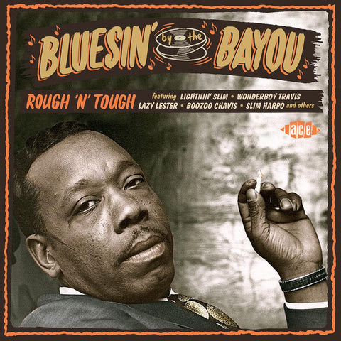 Bluesin' By The Bayou - Rough 'n' Tough