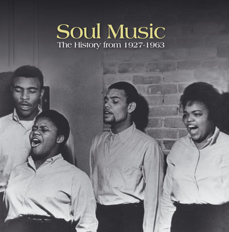 Soul Music: The History From 1927 to 1963