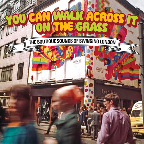 You Can Walk Across It On The Grass – The Boutique Sounds Of Swinging London