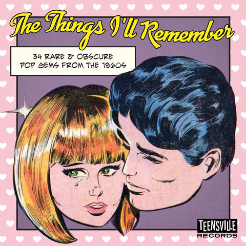 The Things I’ll Remember (34 Rare & Obscure Pop Gems From The 1960s)