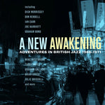 A New Awakening - Adventures In British Jazz 1966-1971