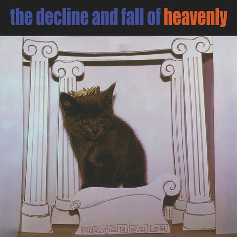 The Decline And Fall Of Heavenly (2024 Reissue)