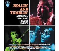 Rollin’ And Tumblin’ - American Electric Blues 1965-1971