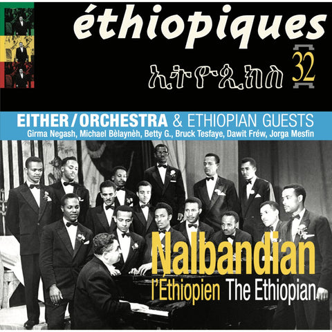 Ethiopiques 32: Nalbandian the Ethiopian & Either/Orchestra
