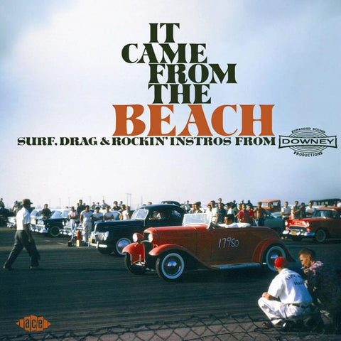 It Came From The Beach: Surf, Drag & Rockin' Instros From Downey Records