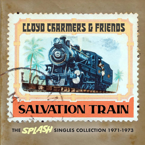 Lloyd Charmers And Friends : Salvation Train - The Splash Singles Collection 1971 – 1973