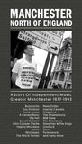Manchester: North Of England~ A Story Of Independent Music From Greater Manchester (1977-1993)