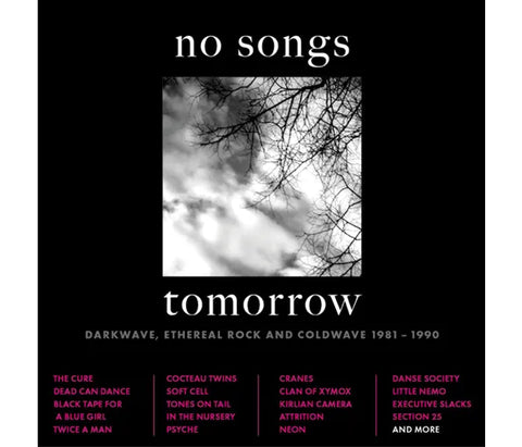 No Songs Tomorrow - Darkwave, Ethereal Rock And Coldwave 1981-1990