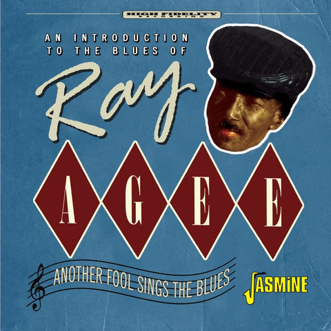 An Introduction To The Blues Of Ray Agee - Another Fool Sings The Blues