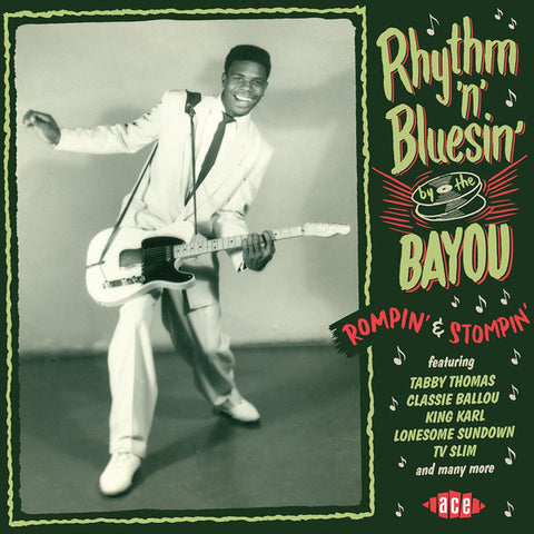 Rhythm & Bluesin' By The Bayou - Rompin' & Stompin'