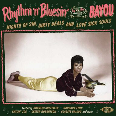 Rhythm & Bluesin' By The Bayou - Nights Of Sin, Dirty Deals And Love Sick Souls