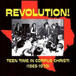 Revolution! Teen Time In Corpus Christi (1965-1970)