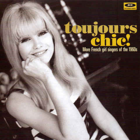 Toujours Chic! - More French Girl Singers Of The 1960s