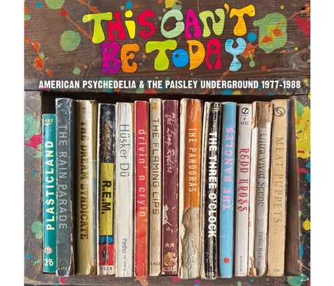 This Can't Be Today - A Trip Through the US Psychedelic Underground 1977-1988