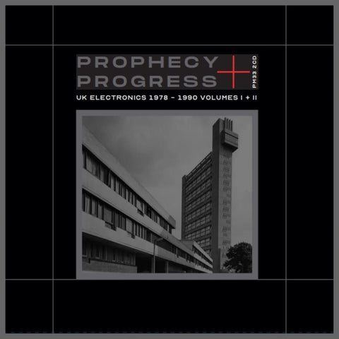 Prophecy + Progress: UK Electronics 1978-1990 Volumes I+II