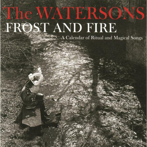 Frost And Fire : A Calendar Of Ritual And Magical Songs
