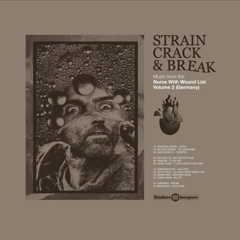 Strain Crack & Break: Music From The Nurse With Wound List Volume Two (Germany)