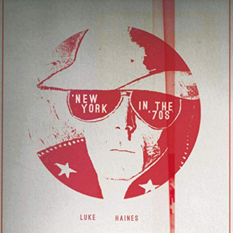 Luke Haines New York In The 70’s LP 5013929161214 Worldwide
