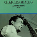 Charles Mingus Candid Recordings Part Two LP 0889397020965