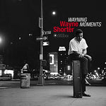 Wayne Shorter Wayning Moments + 1 Bonus Track! (Images By