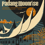 Padang Moonrise : The Birth of the Modern Indonesian Recording Industry (1955-69)
