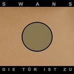 Swans Die Tür Ist Zu (Etched Side D) 2LP 5414940009101