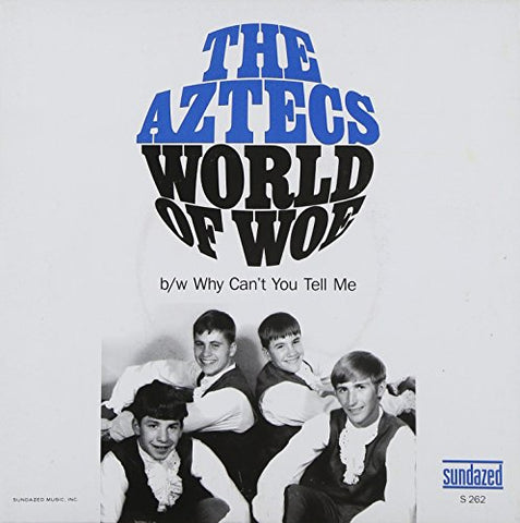 Aztecs The World Of Woe / Why Can’t You Tell Me? [7 VINYL]
