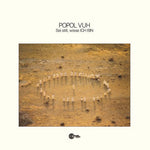 Popol Vuh Sei Still Wisse Ich Bin LP 4040824086640 Worldwide