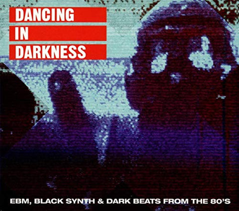 Various Artists Dancing In Darkness: EBM Black Synth & Dark
