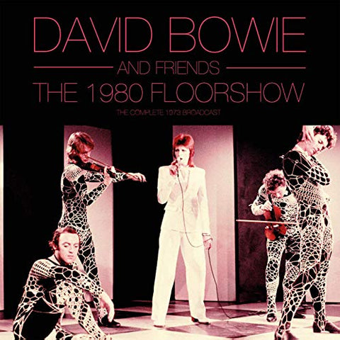 Bowie David And Friends The 1980 Floorshow: The Complete
