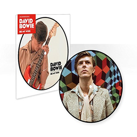 David Bowie Be My Wife (40th Anniversary Picture Disc) [7