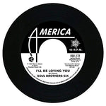 Soul Brothers Six / Willie Tee I’ll Be Loving You / Walkin’