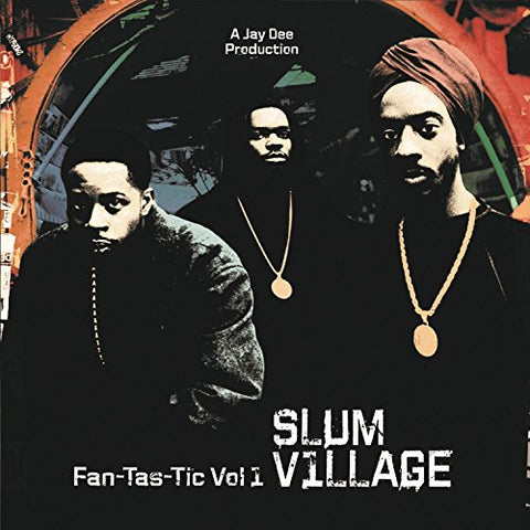 Slum Village Fan-Tas-Tic Vol 1 2LP 0769413576211 Worldwide
